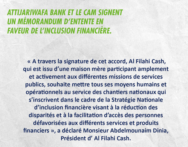 Le Groupe Crédit Agricole du Maroc et le Groupe Attijariwafa bank ont signé, lundi 12 décembre, un mémorandum d’entente portant sur le renforcement du cadre stratégique de collaboration de leurs filiales respectives à savoir Al Filahi Cash et Wafacash.